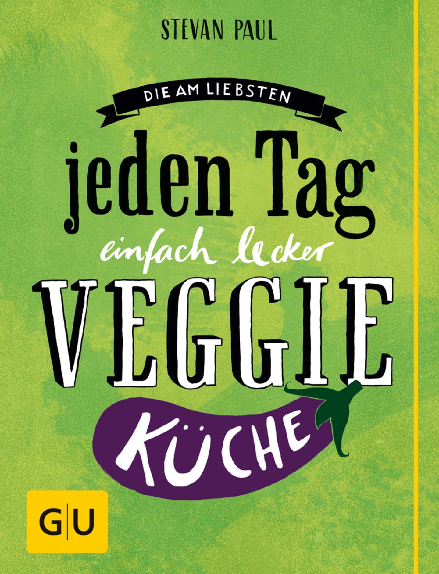 Kochbuch "Die am liebsten jeden Tag einfach lecker Veggie-Küche"
