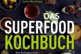 Das Superfood-Kochbuch von Julie Montagu