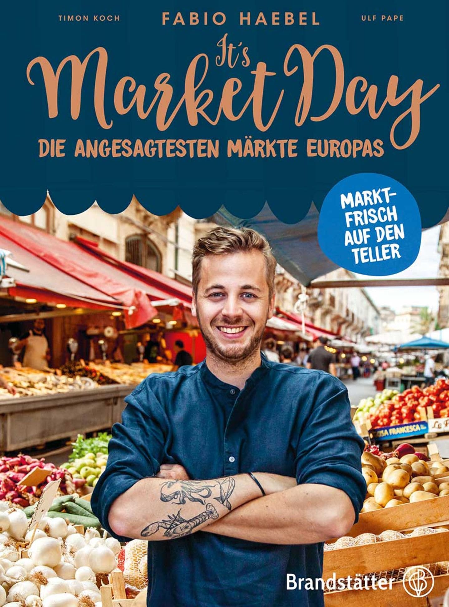 Kochbuch von Fabio Haebel "It's Market Day"