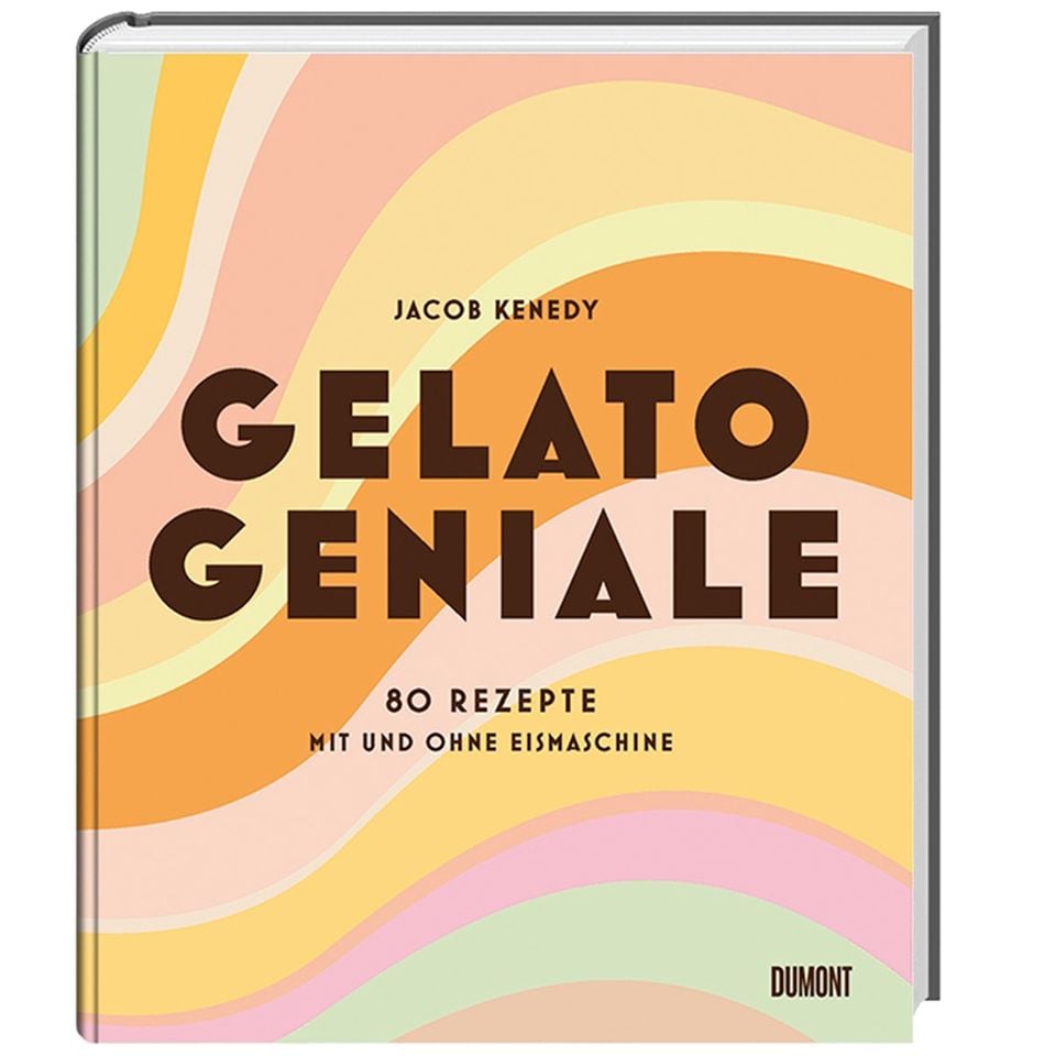 Gelato Geniale - Kochbuch mit Eis-Rezepten